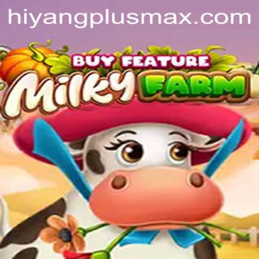 Discover the Exciting World of MilkyFarmBuyFeature with HiyangPlus