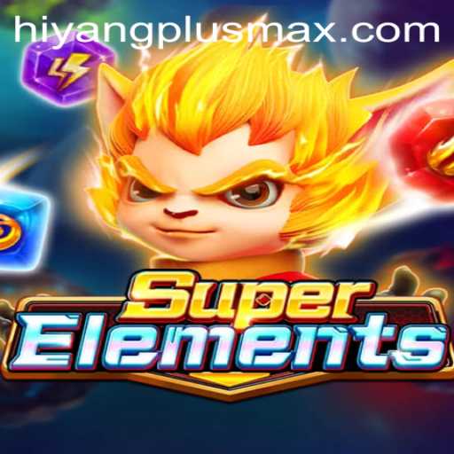 Unveiling SuperElements: A New Era in Gaming with HiyangPlus
